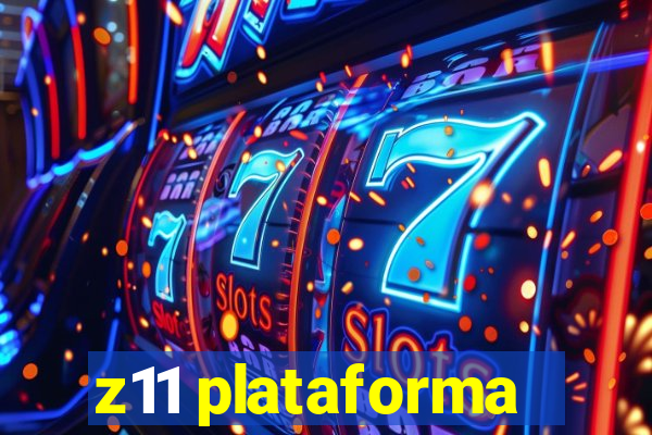 z11 plataforma